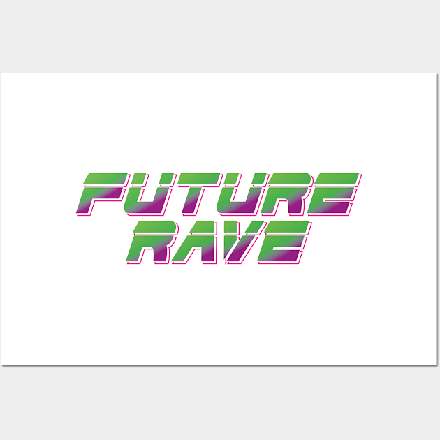 Future Rave 2 Wall Art by FUTURE RAVE